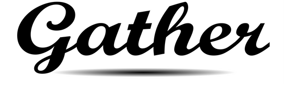 GATHER