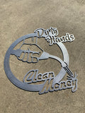 Dirty Hands Clean Money