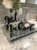 "GET NAKED"