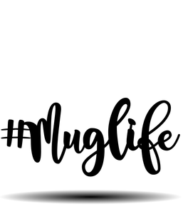 "MUG LIFE"